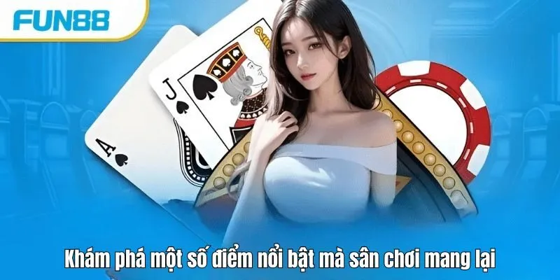 Khám phá một số điểm nổi bật mà sân chơi mang lại