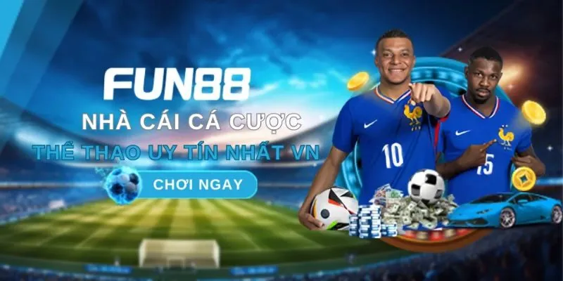 Sảnh cược thể thao vô cùng chất lượng tại sân chơi Fun88