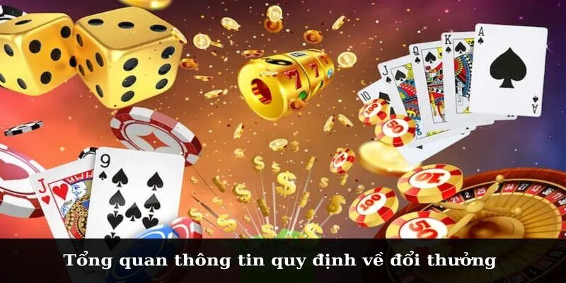 Tổng quan thông tin quy định về đổi thưởng 